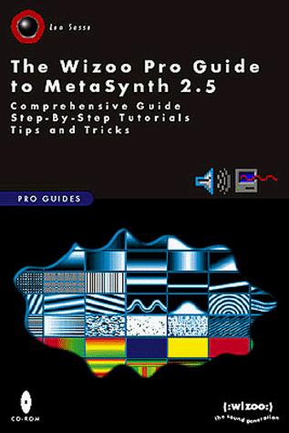 The Wizoo Pro Guide to MetaSynth 2.5