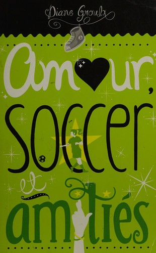 Amour, soccer et amitiés
