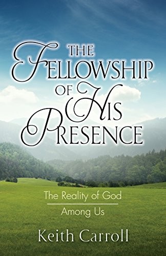 The Fellowship of His Presence