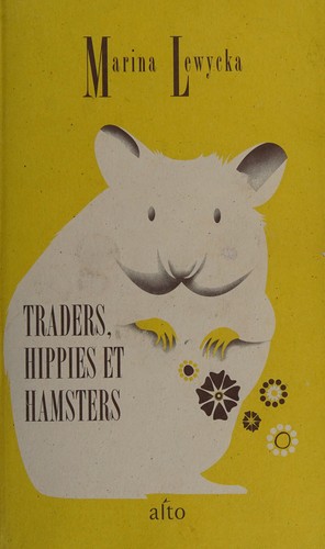 Traders, hippies et hamsters