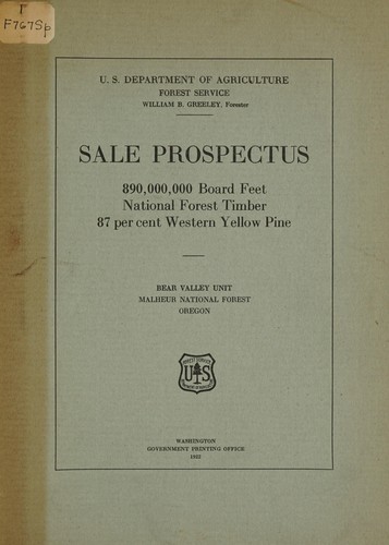 Sale prospectus. 890,000,000 board feet national forest timber, 87 percent western yellow pine. Bear Valley unit, Malheur national forest, Oregon
