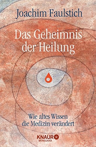 Das Geheimnis der Heilung