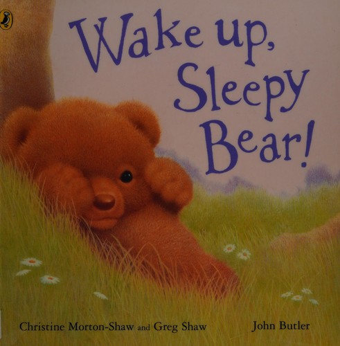Wake up, sleepy bear!