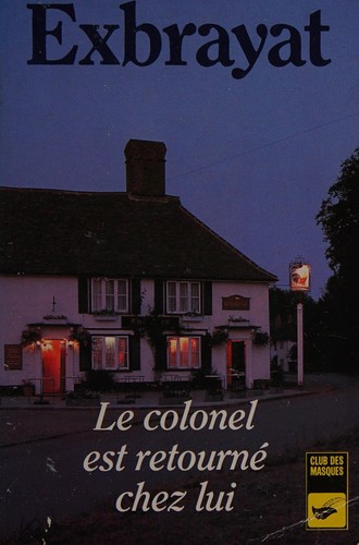 Le Colonel Est Retourne Chez Lui