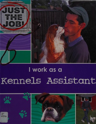 I Work as a Kennels Assistant (Just the Job)