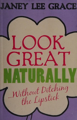 Look Great Naturally... Without Ditching the Lipstick