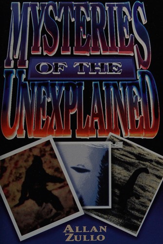 Mysteries of the unexplained