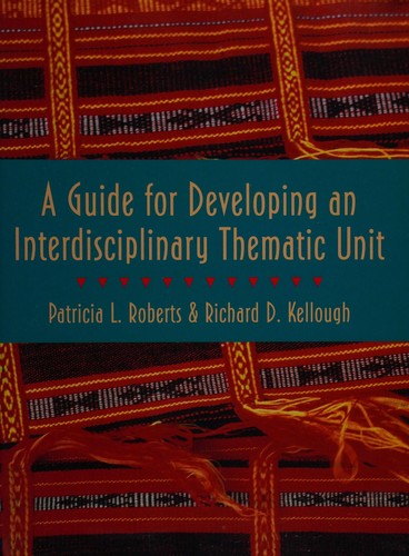 Guide for Developing An Interdisciplinary Thematic Unit, A