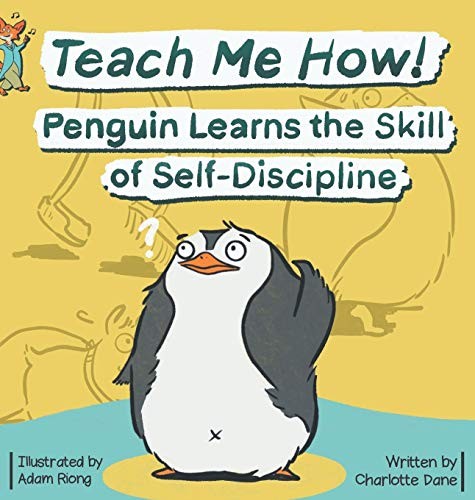 Teach Me How! Penguin Learns the Skill of Self-Discipline
