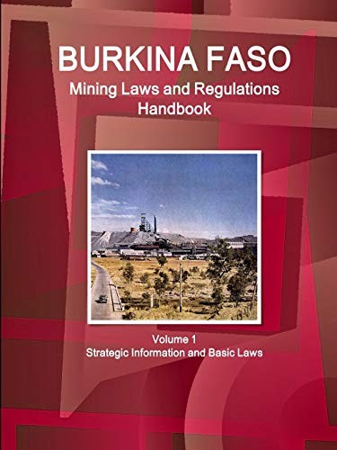 Burkina Faso Mining Laws and Regulations Handbook