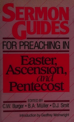 Sermon guides for preaching in Easter, Ascension, and Pentecost