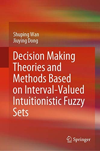 Decision Making Theories and Methods Based on Interval-Valued Intuitionistic Fuzzy Sets