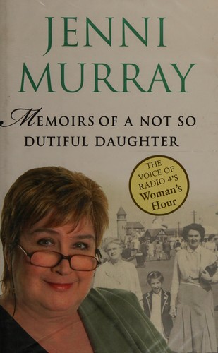 Memoirs of a not so dutiful daughter