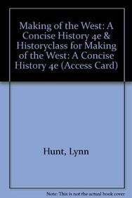 Making of the West : A Concise History 4e & HistoryClass for Making of the West