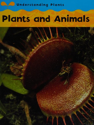 Plants and animals