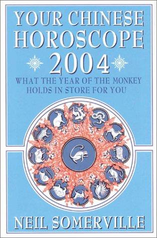 Your Chinese Horoscope 2004