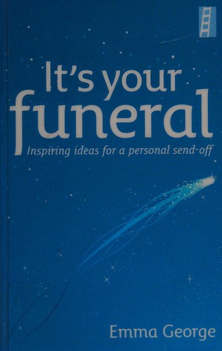 It's your funeral