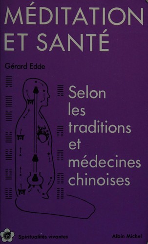 Méditation et santé selon les traditions et médecines chinoises