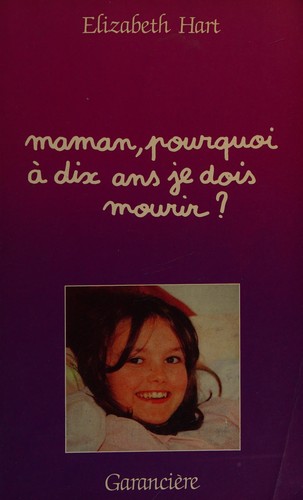Maman, pourquoi a dix ans je dois mourir?
