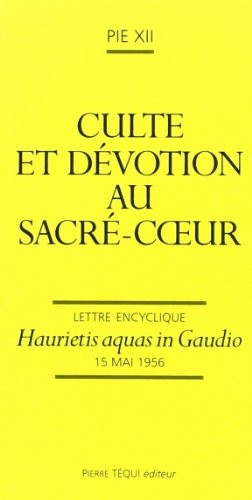 Culte et Devotion au Sacre-Coeur - Haurietis Aquas in Gaudio