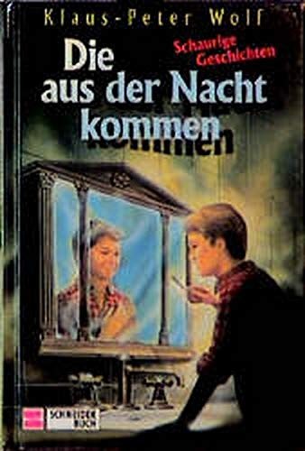 Die aus der Nacht kommen - Schaurige Geschichten