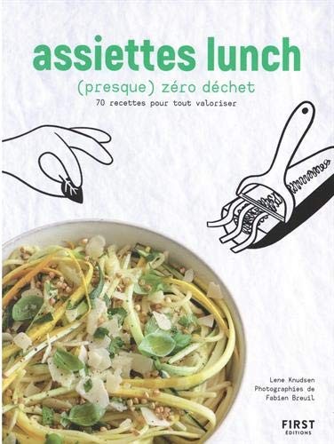 Assiettes lunch  zéro déchet - 70 recettes pour tout valoriser