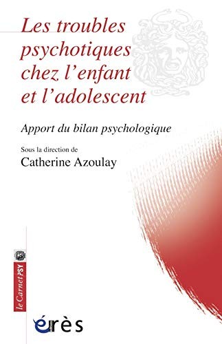 troubles psychotiques chez l'enfant et l'adolescent