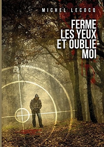Ferme les yeux et oublie-moi