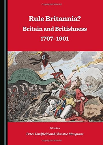 Rule Britannia? Britain and Britishness 1707 1901