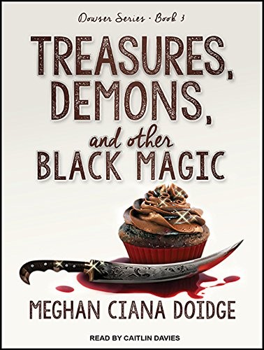 Treasures, Demons, and Other Black Magic