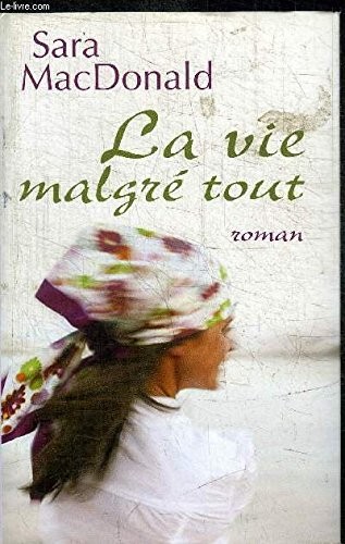 La vie malgré tout