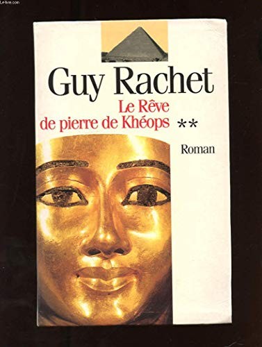 Le rêve de pierre de Khéops