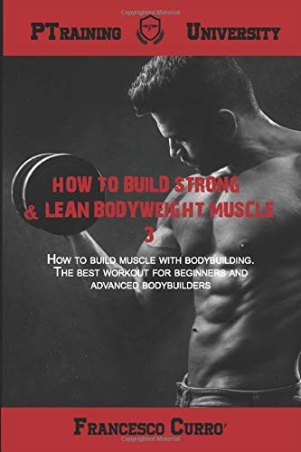 How To Build Strong & lean Bodyweight Muscle 3