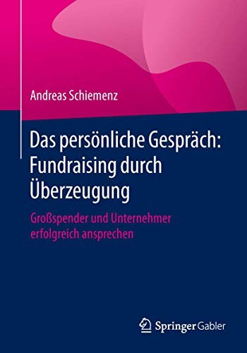 Das persönliche Gespräch : Fundraising durch Überzeugung