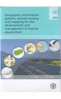 Geographic Information Systems, Remote Sensing and Mapping For the Development and Management of Marine Aquaculture