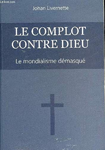 LE COMPLOT CONTRE DIEU
