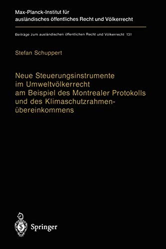 Neue Steuerungsinstrumente im Umweltvölkerrecht am Beispiel des Montrealer Protokolls und des Klimaschutzrahmenübereinkommens