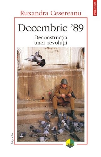 Decembrie '89. Deconstructia unei revolutii