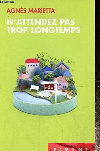 N'attendez pas trop longremps