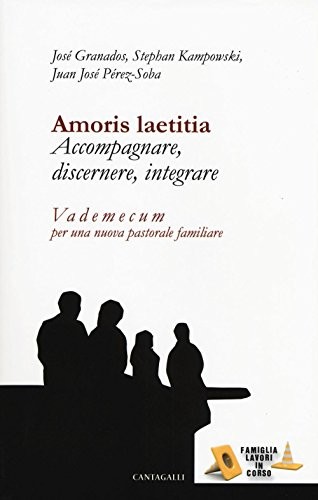Amoris laetitia. Accompagnare discernere integrare