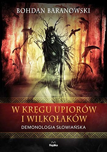 W kregu upiorow i wilkolakow. Demonologia slowianska