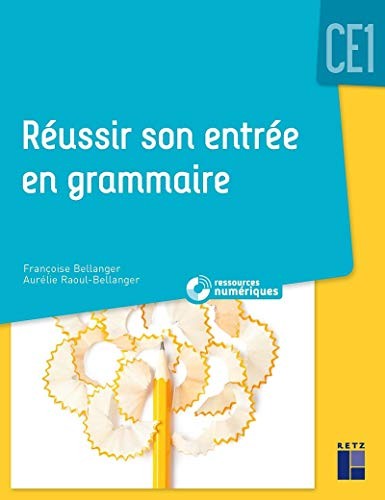 Réussir son entrée en grammaire CE1 + CD Rom NE