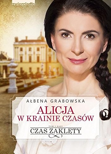 Alicja w krainie czasow Tom 1 Czas zaklety