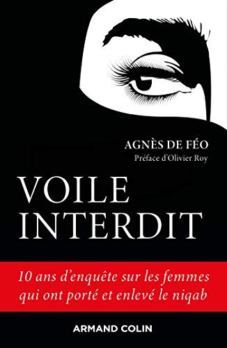 Derrière le niqab - 10 ans d'enquête sur les femmes qui ont porté et enlevé le voile intégral