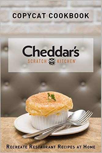 Copycat Cookbook - Cheddar's Scratch Kitchen