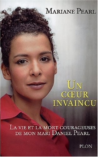 Un Coeur Invaincu ; La Vie Et La Mort Courageuses De Mon Mari Daniel Pear