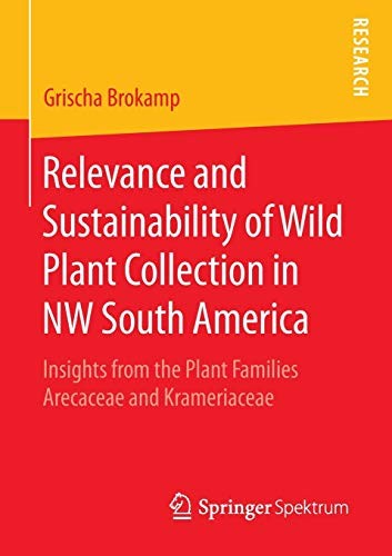 Relevance and Sustainability of Wild Plant Collection in NW South America