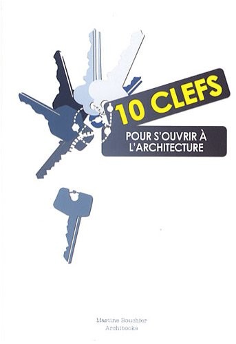 10 clefs pour s'ouvrir Ã  l'architecture
