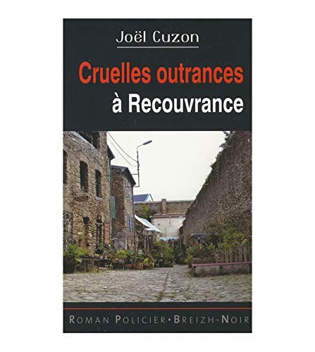 CRUELLES OUTRANCES A RECOUVRANCE