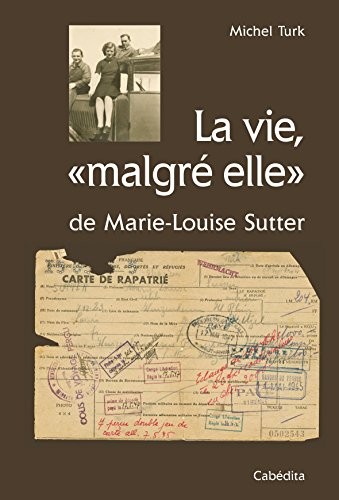 La vie, "malgré elle" de Marie-Louise Sutter